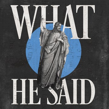 What He Said
