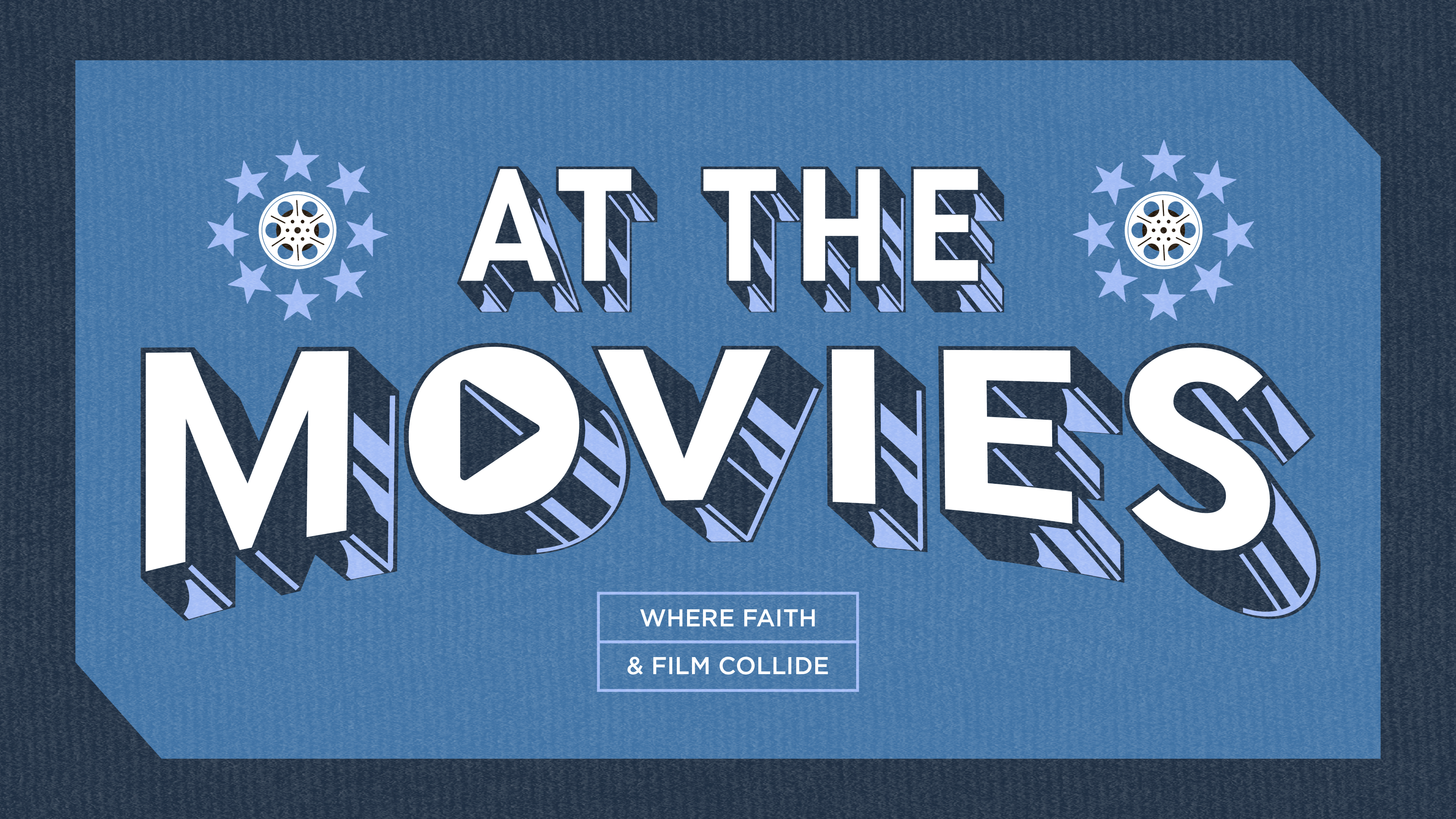 At the Movies 2026 - Where film and faith collide